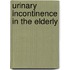 Urinary Incontinence In The Elderly