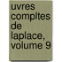 Uvres Compltes de Laplace, Volume 9