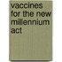 Vaccines For The New Millennium Act