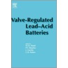 Valve-Regulated Lead-Acid Batteries door Patrick T. Moseley
