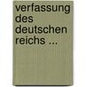 Verfassung Des Deutschen Reichs ... by Germany