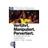 Verführt. Manipuliert. Pervertiert