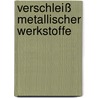 Verschleiß metallischer Werkstoffe by Karl Sommer