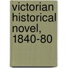 Victorian Historical Novel, 1840-80 door Andrew Sanders