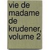 Vie de Madame de Krudener, Volume 2 door Charles Eynard