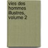 Vies Des Hommes Illustres, Volume 2