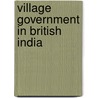 Village Government In British India door Sidney Webb