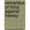 Vincentius of Lirins Against Heresy door Robin Vincent