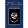 Violence, Conflict, and World Order door Gregg Barak