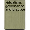 Virtualism, Governance And Practice door James G. Carrier