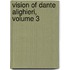 Vision of Dante Alighieri, Volume 3