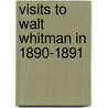 Visits To Walt Whitman In 1890-1891 door Professor John Johnston