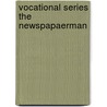 Vocational Series The Newspapaerman by Talcott Williams