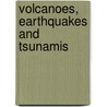 Volcanoes, Earthquakes and Tsunamis door David A. Rothery