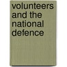 Volunteers and the National Defence by Spenser Wilkinson