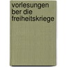 Vorlesungen Ber Die Freiheitskriege door Johann Gustav Droysen