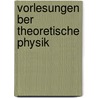 Vorlesungen Ber Theoretische Physik by Hermann Von Helmholtz