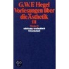 Vorlesungen über Die Ästhetik Iii by Georg Wilhelm Friedrich Hegel