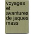 Voyages Et Avantures de Jaques Mass