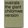 Vusirala The Giant Chilomwe Version door Vuyokasi Matross