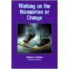 Walking on the Boundaries of Change door Sara Holbrook