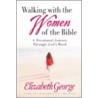 Walking with the Women of the Bible by Susan Elizabeth George