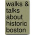 Walks & Talks About Historic Boston