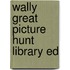 Wally Great Picture Hunt Library Ed