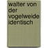 Walter Von Der Vogelweide Identisch
