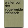 Walter Von Der Vogelweide Identisch door Elard Hugo Meyer