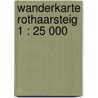 Wanderkarte Rothaarsteig 1 : 25 000 door Onbekend