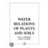Water Relations of Plants and Soils