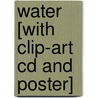 Water [with Clip-art Cd And Poster] door John Woodward