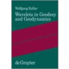 Wavelets in Geodesy and Geodynamics by Wolfgang Keller