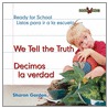 We Tell the Truth/Decimos La Verdad door Sharon Gordon
