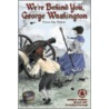 We're Behind You, George Washington by Diana Star Helmer