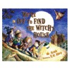 We're Off to Find the Witch's House by Mr Krieb