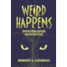 Weird Happens Investigator Handbook door Robert A. Goerman