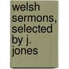 Welsh Sermons, Selected By J. Jones door John Mason