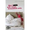 Wer f... will, muss freundlich sein by Ron Louis