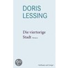 Werkausgabe 6. Die viertorige Stadt by Doris Lessing