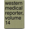 Western Medical Reporter, Volume 14 door Onbekend