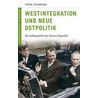 Westintegration und Neue Ostpolitik door Stefan Creuzberger
