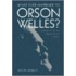 What Ever Happened To Orson Welles?