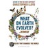 What On Earth Evolved? ... In Brief
