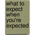What to Expect When You're Expected
