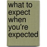 What to Expect When You're Expected door David Javerbaum