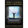When The Church Leaves The Building door David Fredrickson