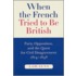 When The French Tried To Be British