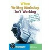 When Writing Workshop Isn't Working door Mark Overmeyer